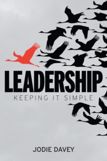 Leadership : Keeping It Simple