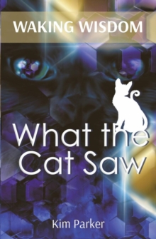 WAKING WISDOM : What the Cat Saw