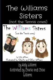 The Williams     Sisters  (not the Tennis ones)