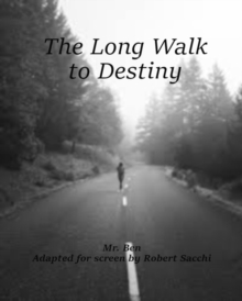 The Long Walk to Destiny