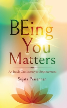 Being You Matters : An Inside Out Journey to Empowerment