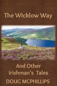 The Wicklow Way : And other Irishman's tales.