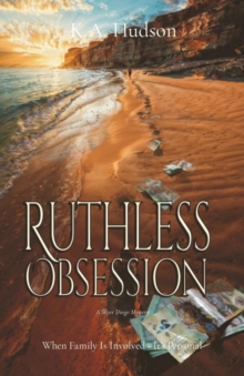 Ruthless Obsession : A Silver Dingo Mystery   When Family Is Involved - It's Personal