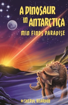 A Dinosaur in Antarctica : Min Finds Paradise