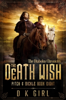 Death Wish - Pitch & Sickle Book Eight : The Diabolus Chronicles, #8