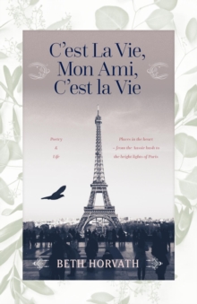 C'est La Vie, Mon Ami, C'est La Vie : Poetry and Life