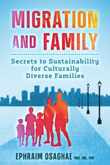 Migration and Family : Secrets to Sustainability for Culturally Diverse Families