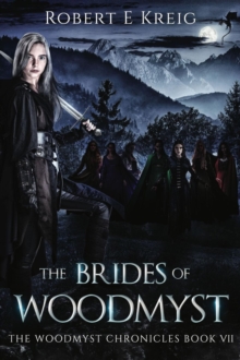 The Brides of Woodmyst : The Woodmyst Chronicles Book VII