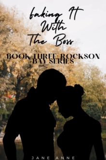 Faking It With The Boss: Book Three : Rockson Bay Series