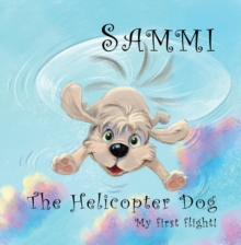 Sammi The Helicopter Dog. My First Flight.