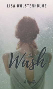 The Wash : A collision of loss and love