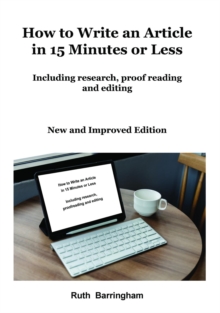 How to Write an Article in 15 Minutes or Less : Including research, proofreading and editing