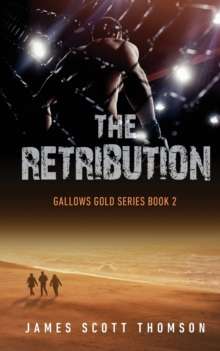 The Retribution : Gallows Gold Series Book 2