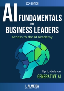 AI Fundamentals for Business Leaders: Up to Date with Generative AI