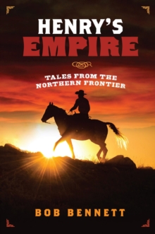 Henry's Empire : Tales From the Northern Frontier