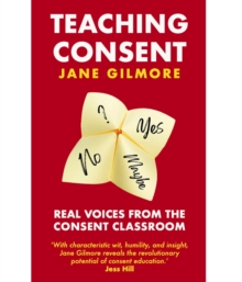 Teaching Consent : Real voices from the Consent Classroom