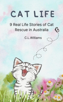 Cat Life : 9 Real Life Stories of Cat Rescue in Australia