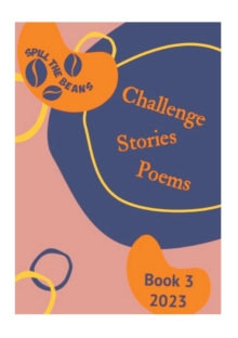 Spill the Beans Challenge Stories Poems : Book 3