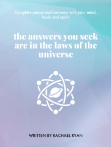 The answers you seek are in the laws of the universe