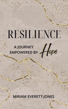 Resilience : A Journey Empowered by Hope