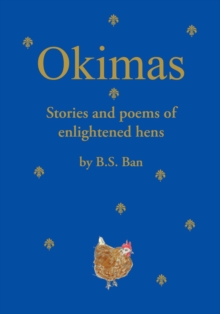 Okimas : Stories and poems of enlightened hens