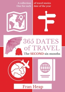 365 Dates of Travel : The SECOND six months