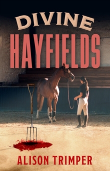 Divine Hayfields : A Tangled Web of Family Secrets