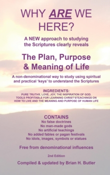 WHY ARE WE HERE? : A new approach to studying the Bible clearly reveals the purpose of life.