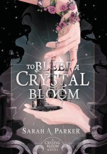 To Bleed a Crystal Bloom