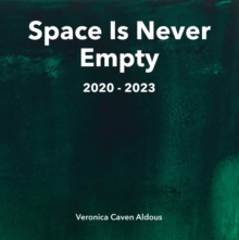 Space Is Never Empty 2020 - 2023