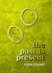 The Past Is Present