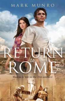 Return to Rome : Marcus is lost in the 21st century...