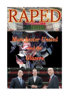 Raped Manchester United and the Glazers