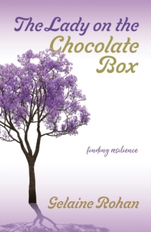 The Lady on the Chocolate Box : Finding Resilience