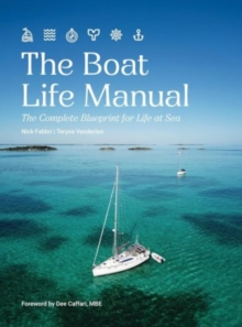 The Boat Life Manual : The Complete Blueprint for Life at Sea