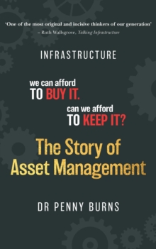 The Story of Asset Management : Infrastructure. We can afford to buy it. Can we afford to keep it?