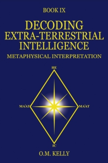 DECODING EXTRA-TERRESTRIAL INTELLIGENCE : METAPHYSICAL INTERPRETATION