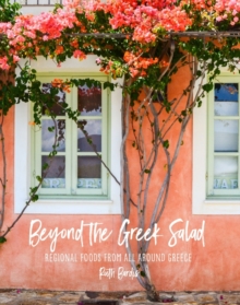 Beyond the Greek Salad : Regional Foods from All Around Greece