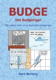 Budge the Budgerigar : The classic tales of an Australian budgerigar