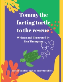 Tommy The Farting Turtle To The Rescue