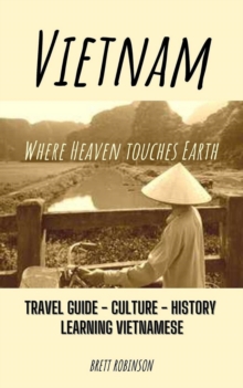 Vietnam : Where Heaven Meets Earth