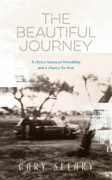 The Beautiful Journey : A choice between friendship and a chance for love