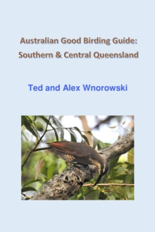 Australian Good Birding Guide: Southern & Central Queensland