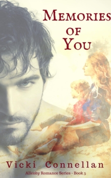 Memories Of You : Allenby Romance Series, #5