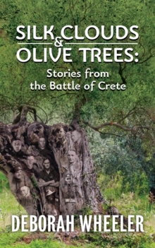 Silk Clouds and Olive Trees : Stories from the Battle of Crete