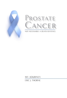 Prostate Cancer : Not Necessarily a Death Sentence