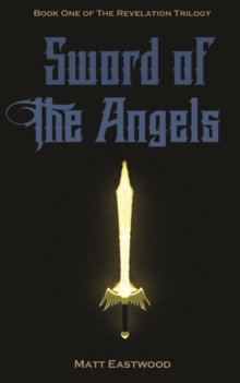 Sword of the Angels : Book One of the Revelation Trilogy