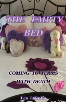 The Empty Bed : Coming to Terms with Death