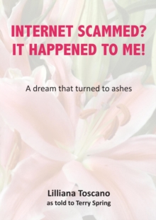 Internet Scammed? It Happened To Me! : A dream that turned to ashes