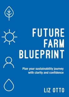 Future Farm Blueprint : Plan your sustainability journey with clarity and confidence